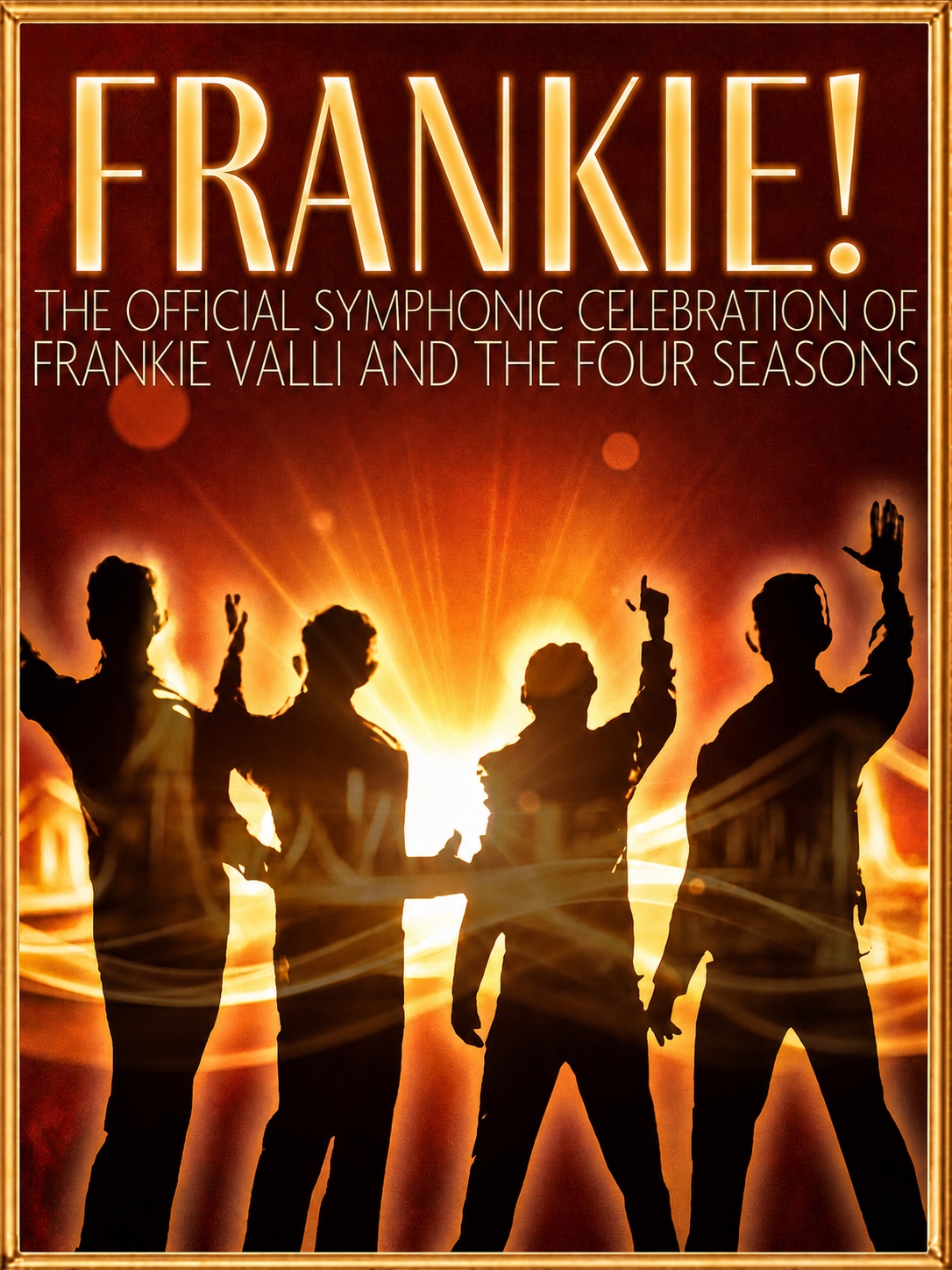 Frankie! The Official Symphonic Celebration of the Music of Frankie Valli and The Four Seasons promotional artwork
